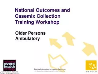 National Outcomes and Casemix Collection Training Workshop