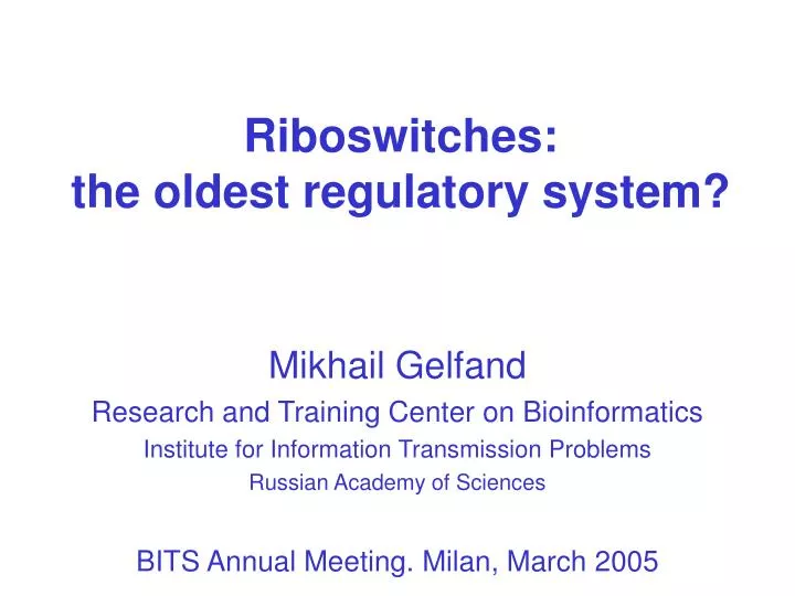 riboswitches the oldest regulatory system