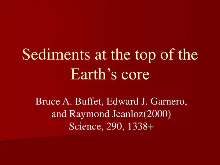 sediments at the top of the earth s core
