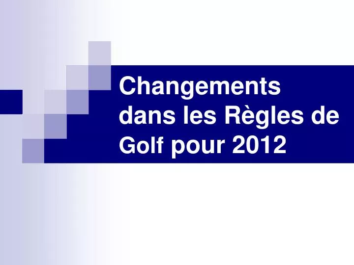 changements dans les r gles de golf pour 2012