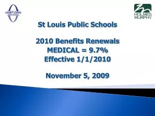 St Louis Public Schools 2010 Benefits Renewals MEDICAL = 9.7%