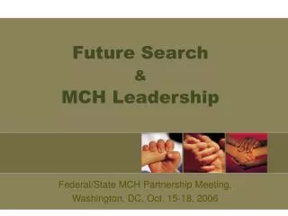 Future Search &amp; MCH Leadership