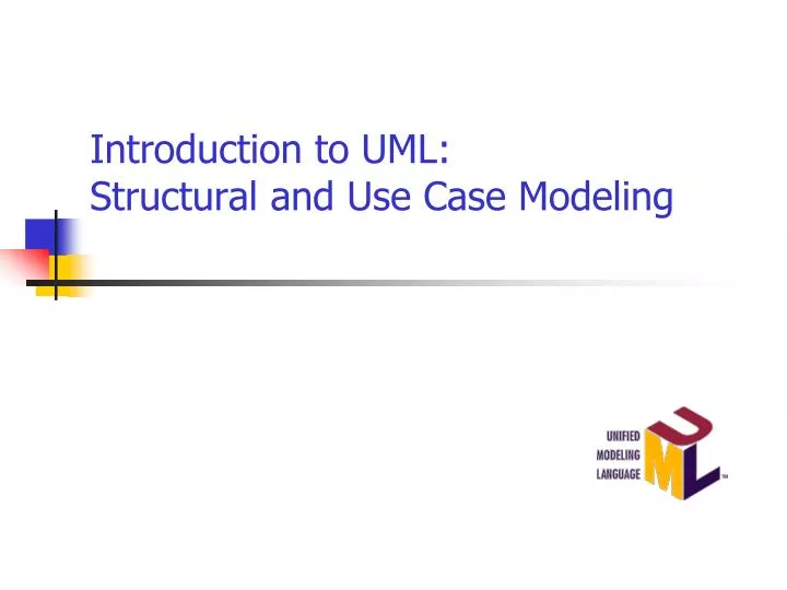 introduction to uml structural and use case modeling