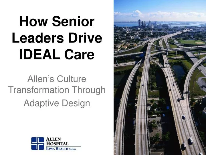 how senior leaders drive ideal care