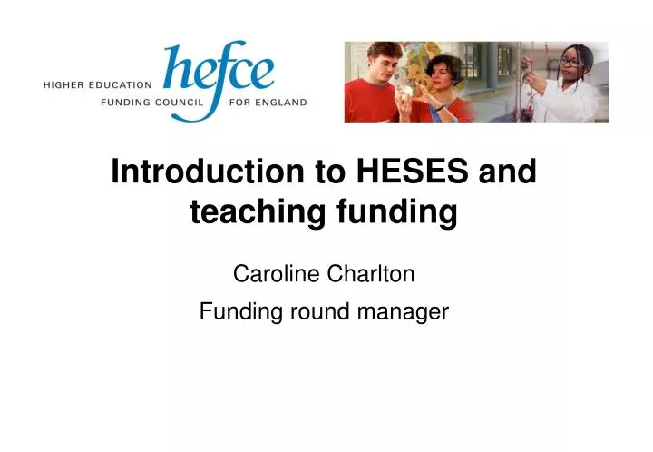 introduction to heses and teaching funding
