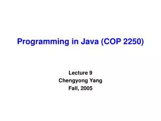 Programming in Java (COP 2250)