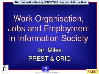 Work Organisation, Jobs and Employment in Information Society
