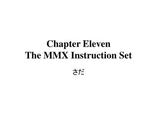 chapter eleven the mmx instruction set