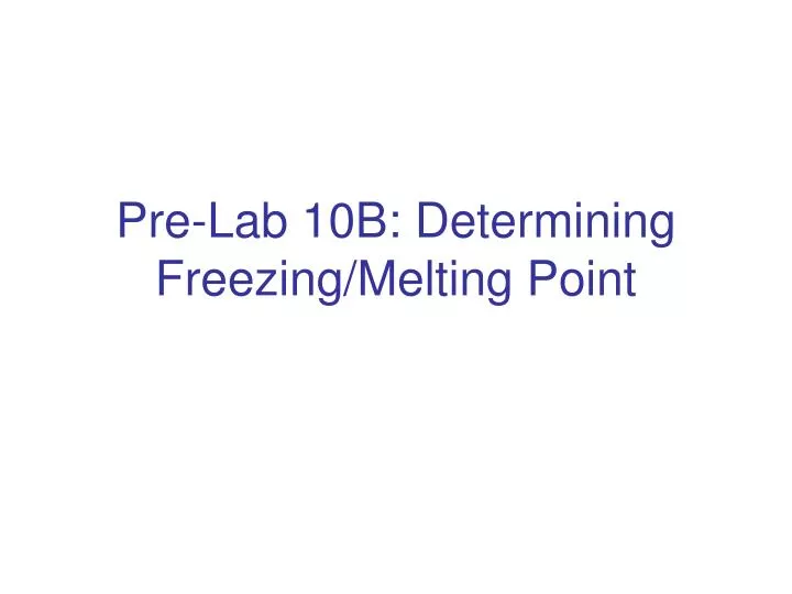 pre lab 10b determining freezing melting point