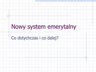 nowy system emerytalny