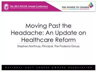 Moving Past the Headache: An Update on Healthcare Reform