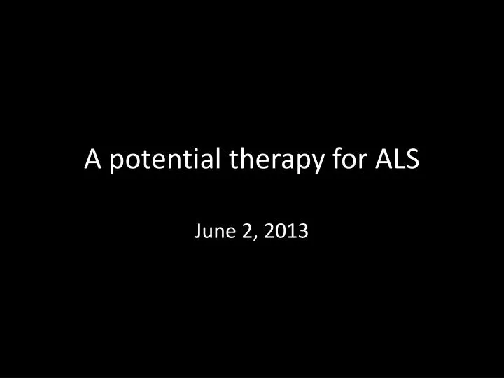 a potential therapy for als