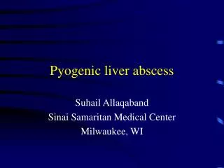 Pyogenic liver abscess