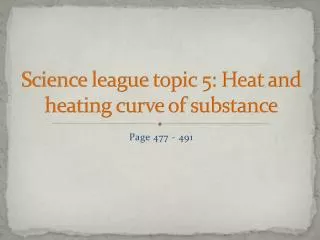 Science league topic 5: Heat and heating curve of substance