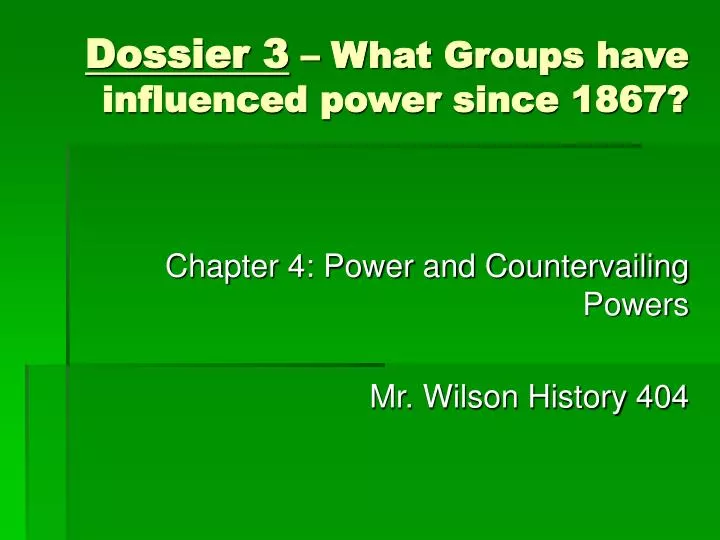dossier 3 what groups have influenced power since 1867