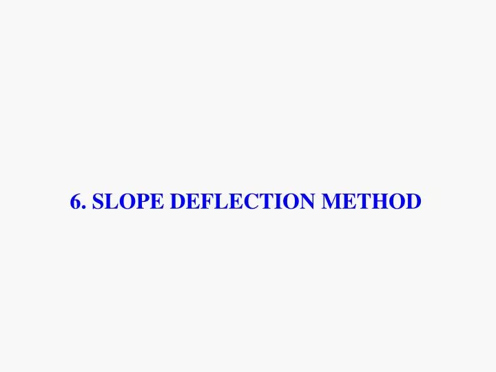 6 slope deflection method