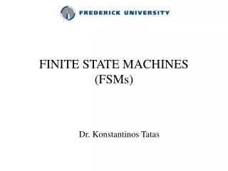 FINITE STATE MACHINES (FSMs)