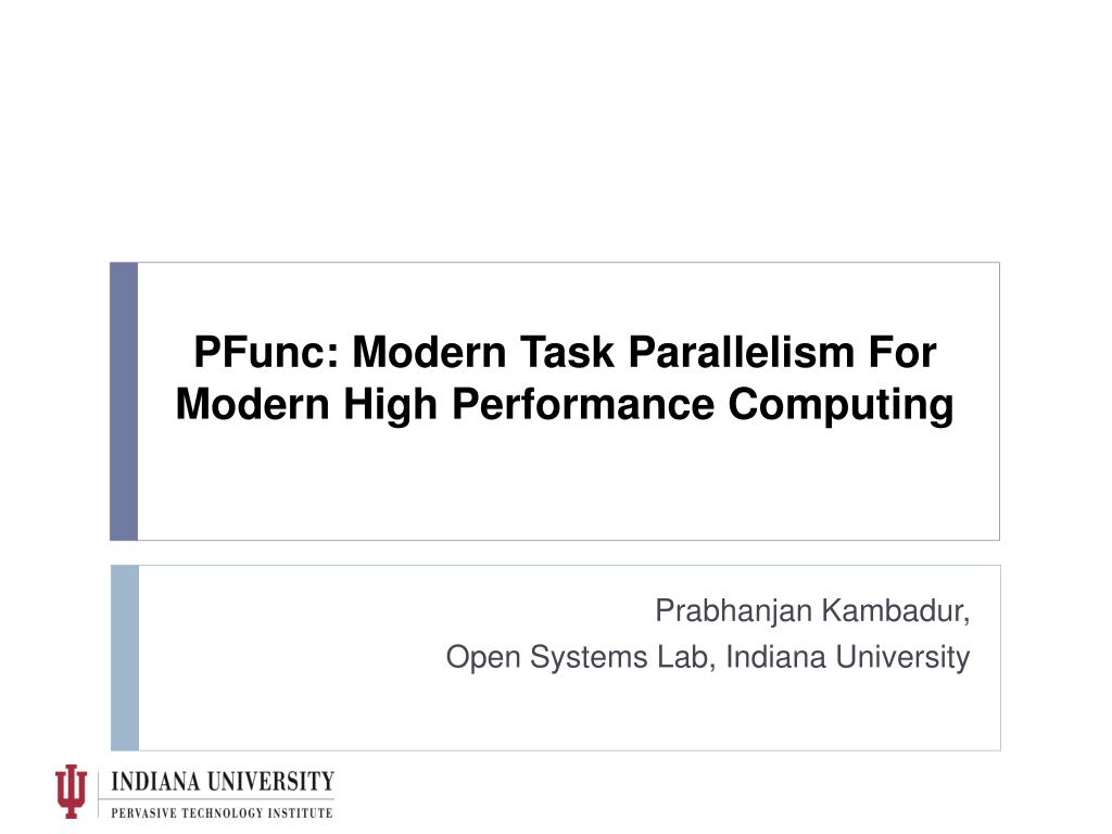 PFunc: Modern Task Parallelism For Modern High Performance Computing - slide 1