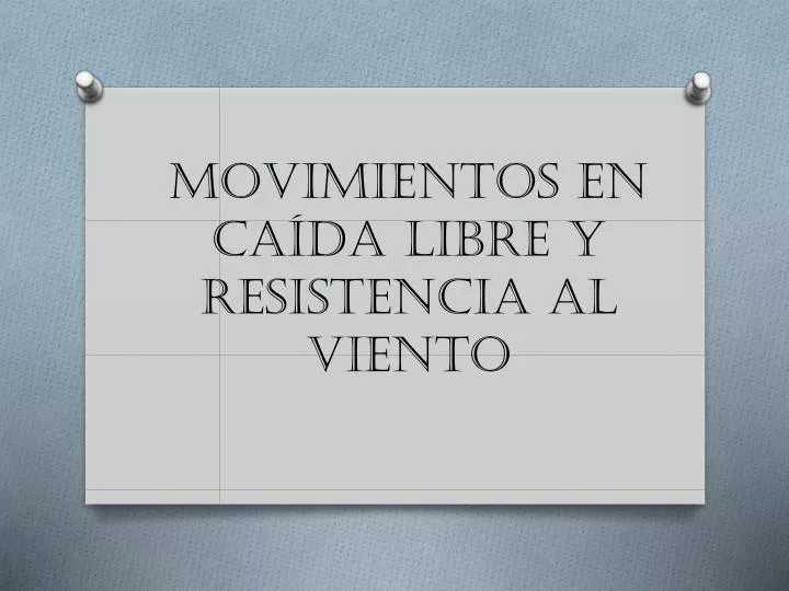 movimientos en ca da libre y resistencia al viento