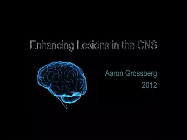 enhancing lesions in the cns