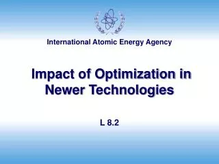 Impact of Optimization in Newer Technologies