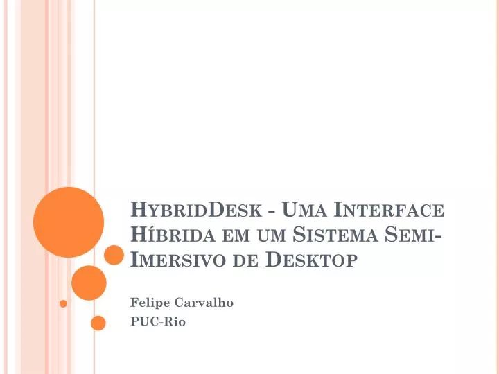 hybriddesk uma interface h brida em um sistema semi imersivo de desktop