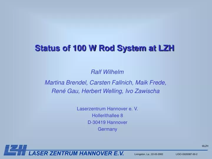 status of 100 w rod system at lzh