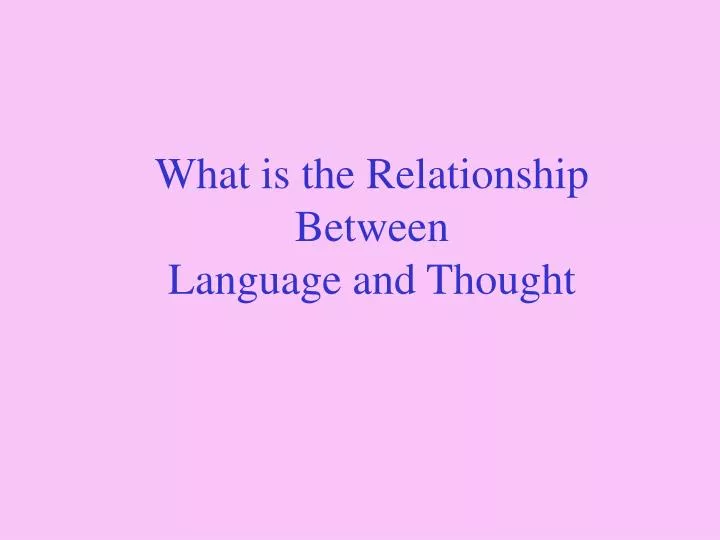what is the relationship between language and thought