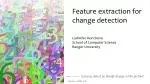 Feature extraction for change detection - slide 1