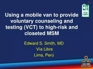 Using a mobile van to provide voluntary counseling and testing (VCT) to high-risk and closeted MSM