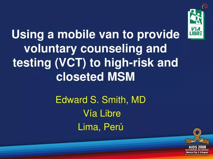 using a mobile van to provide voluntary counseling and testing vct to high risk and closeted msm