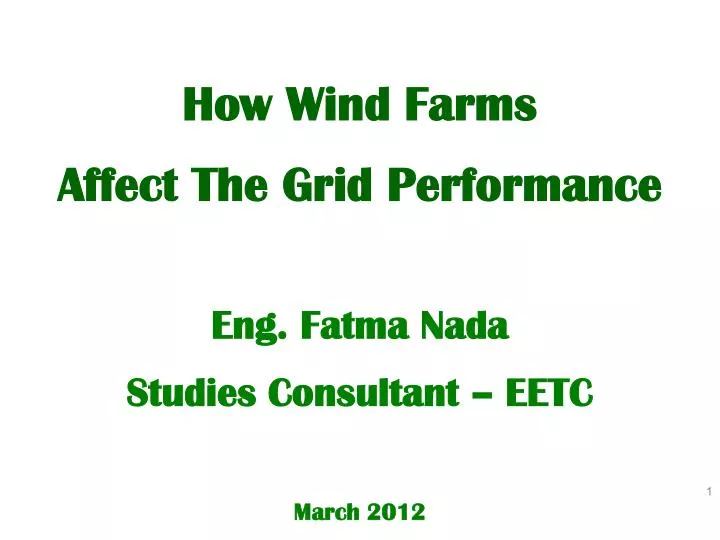 how wind farms affect the grid performance eng fatma nada studies consultant eetc march 2012