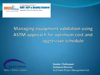 Managing equipment validation using ASTM approach for optimum cost and aggressive schedule