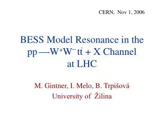 BESS Model Resonance in the pp W + W tt + X Channel at LHC