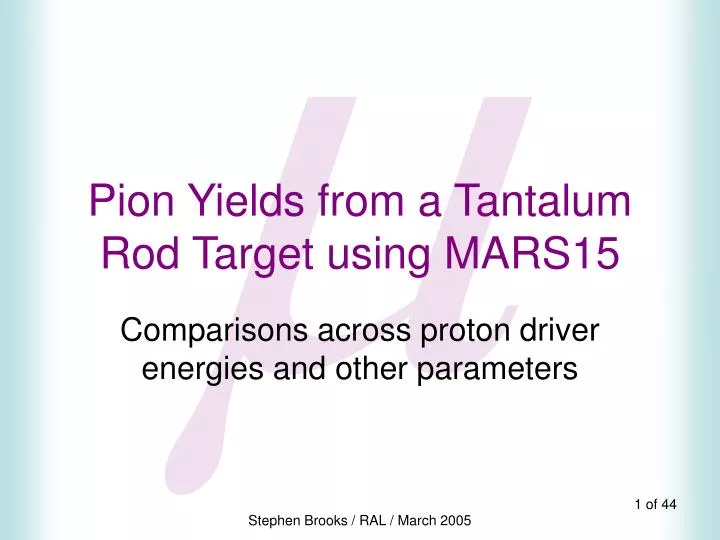 pion yields from a tantalum rod target using mars15