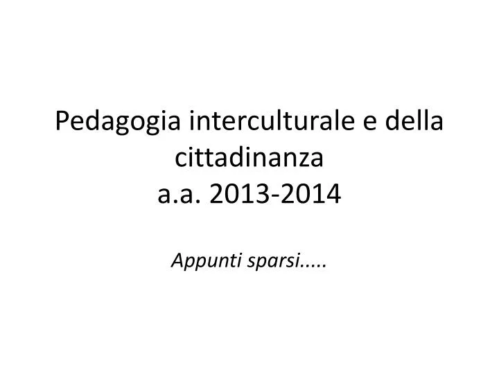 pedagogia interculturale e della cittadinanza a a 2013 2014