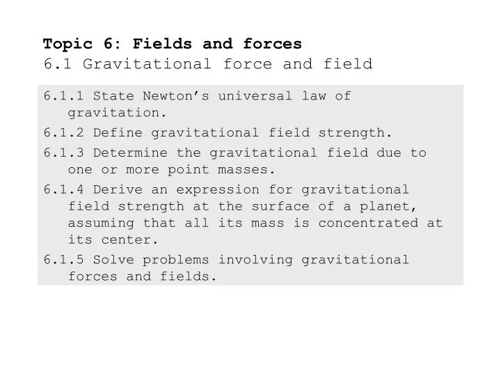 topic 6 fields and forces 6 1 gravitational force and field
