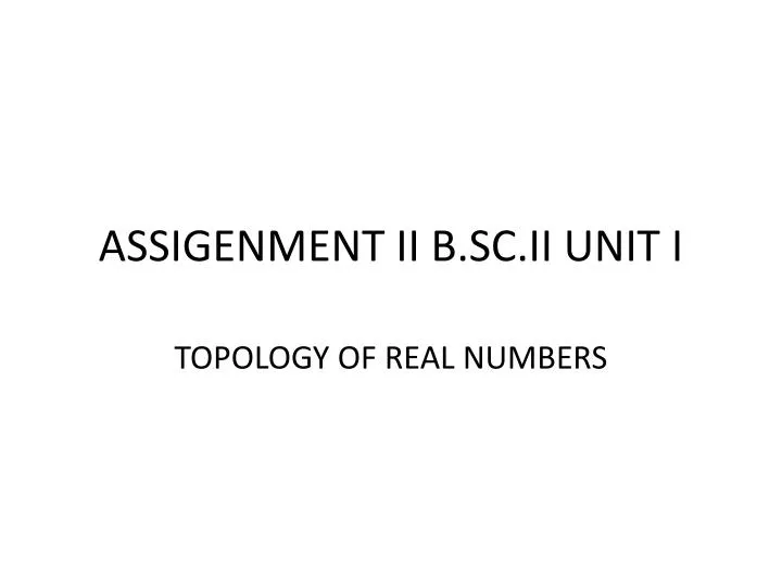 assigenment ii b sc ii unit i