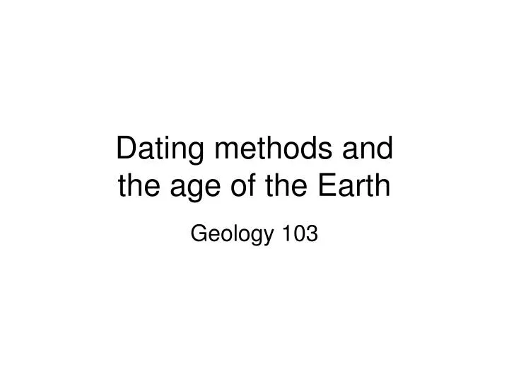 dating methods and the age of the earth