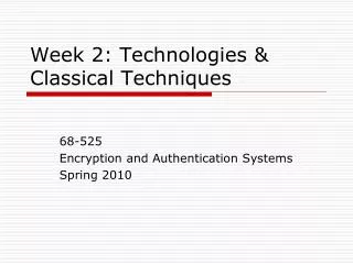 Week 2: Technologies &amp; Classical Techniques