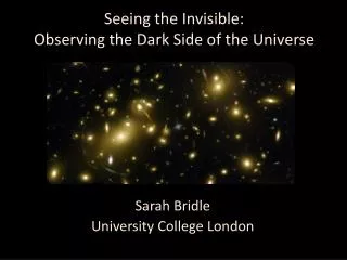 Seeing the Invisible: Observing the Dark Side of the Universe