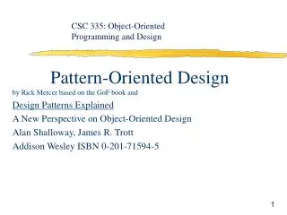 Pattern-Oriented Design by Rick Mercer based on the GoF book and Design Patterns Explained