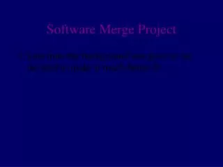Software Merge Project