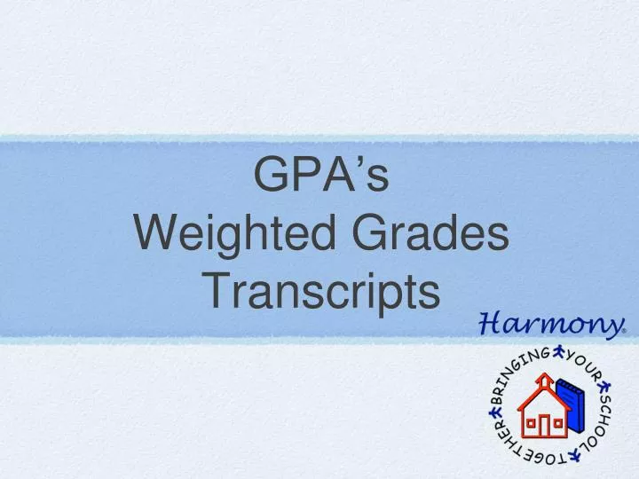 gpa s weighted grades transcripts