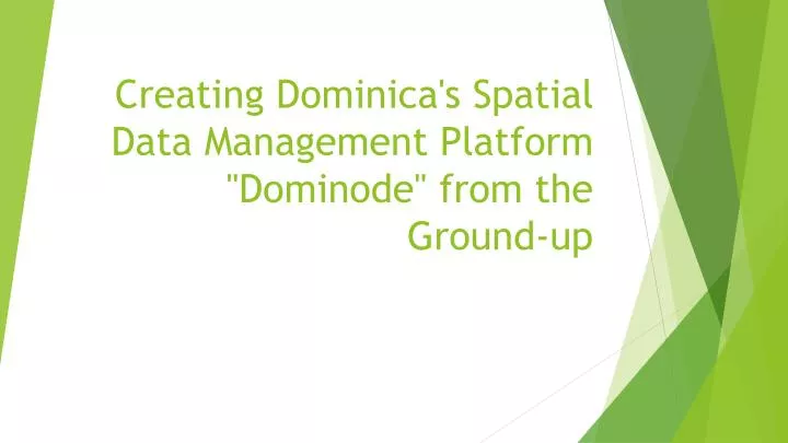 creating dominica s spatial data management platform dominode from the ground up