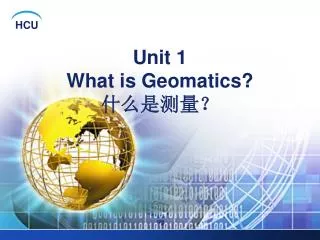 Unit 1 What is Geomatics? ??????