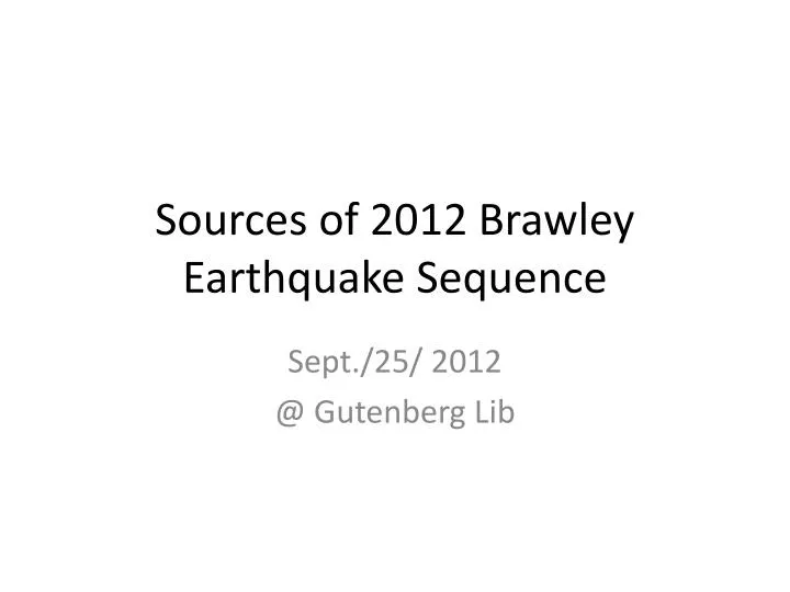 sources of 2012 brawley earthquake sequence