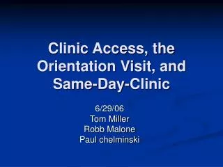 Clinic Access, the Orientation Visit, and Same-Day-Clinic