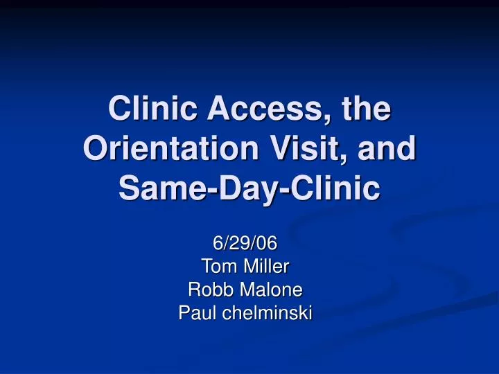 clinic access the orientation visit and same day clinic