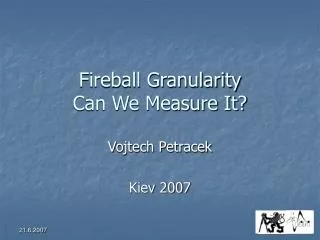 Fireball Granularity Can We Measure It?